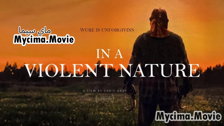 فيلم In a Violent Nature 2024 مترجم HD اون لاين ماي سيما