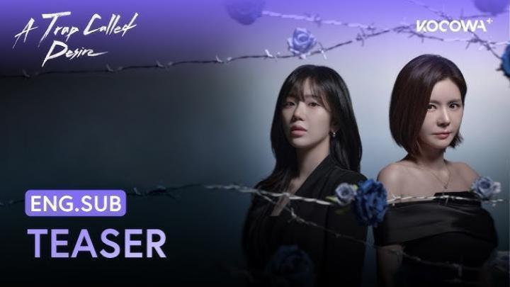 مسلسل فخ يُدعى الرغبة A Trap Called Desire الحلقة 27 السابعة والعشرون مترجمة ماي سيما